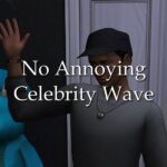 No Annoying Celebrity Wave by lazarusinashes at Mod The Sims 4