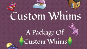 The Custom Whims Mod by missyhissy at Mod The Sims 4